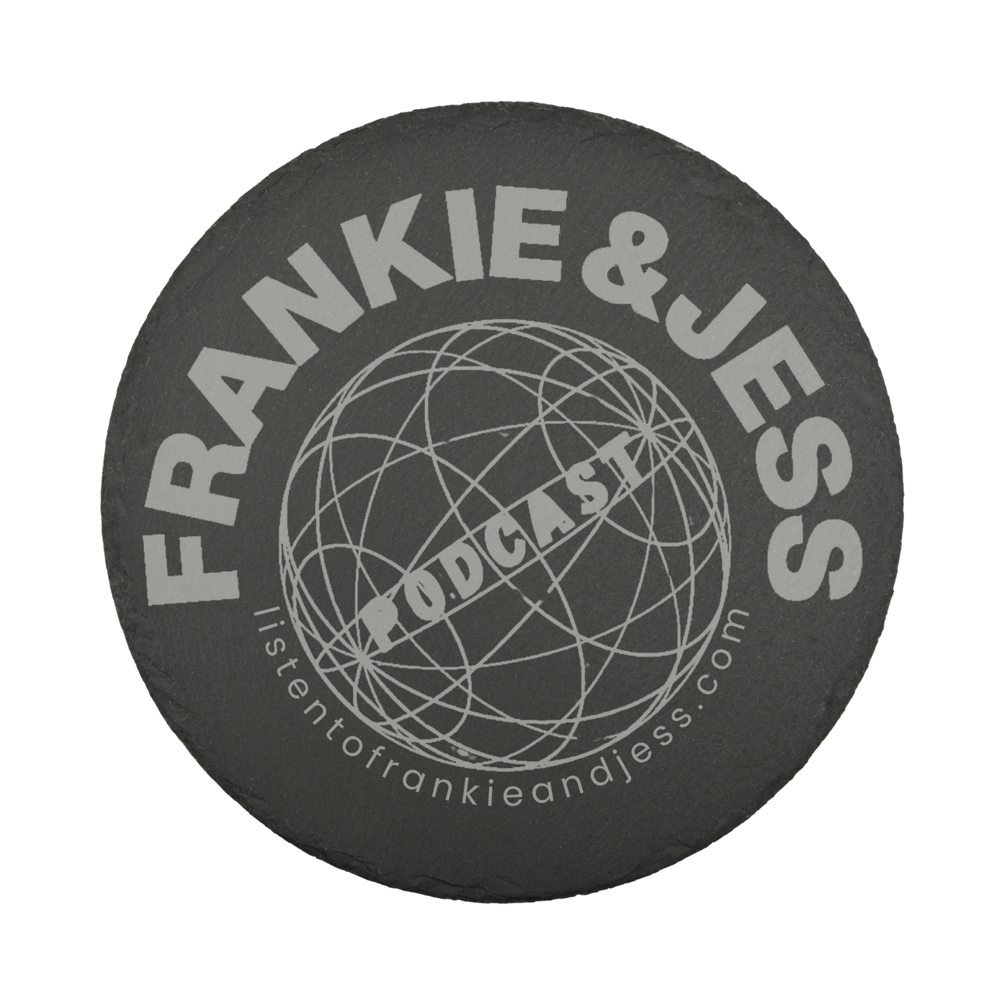 Frankie & Jess Podcast Slate Coaster