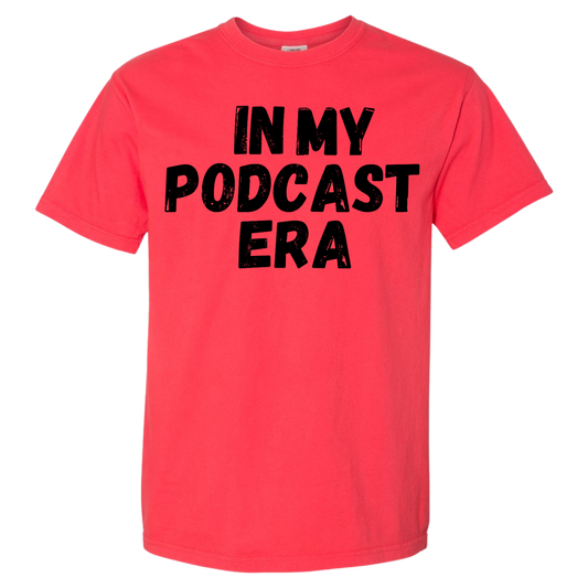 In My Podcast Era Shirt