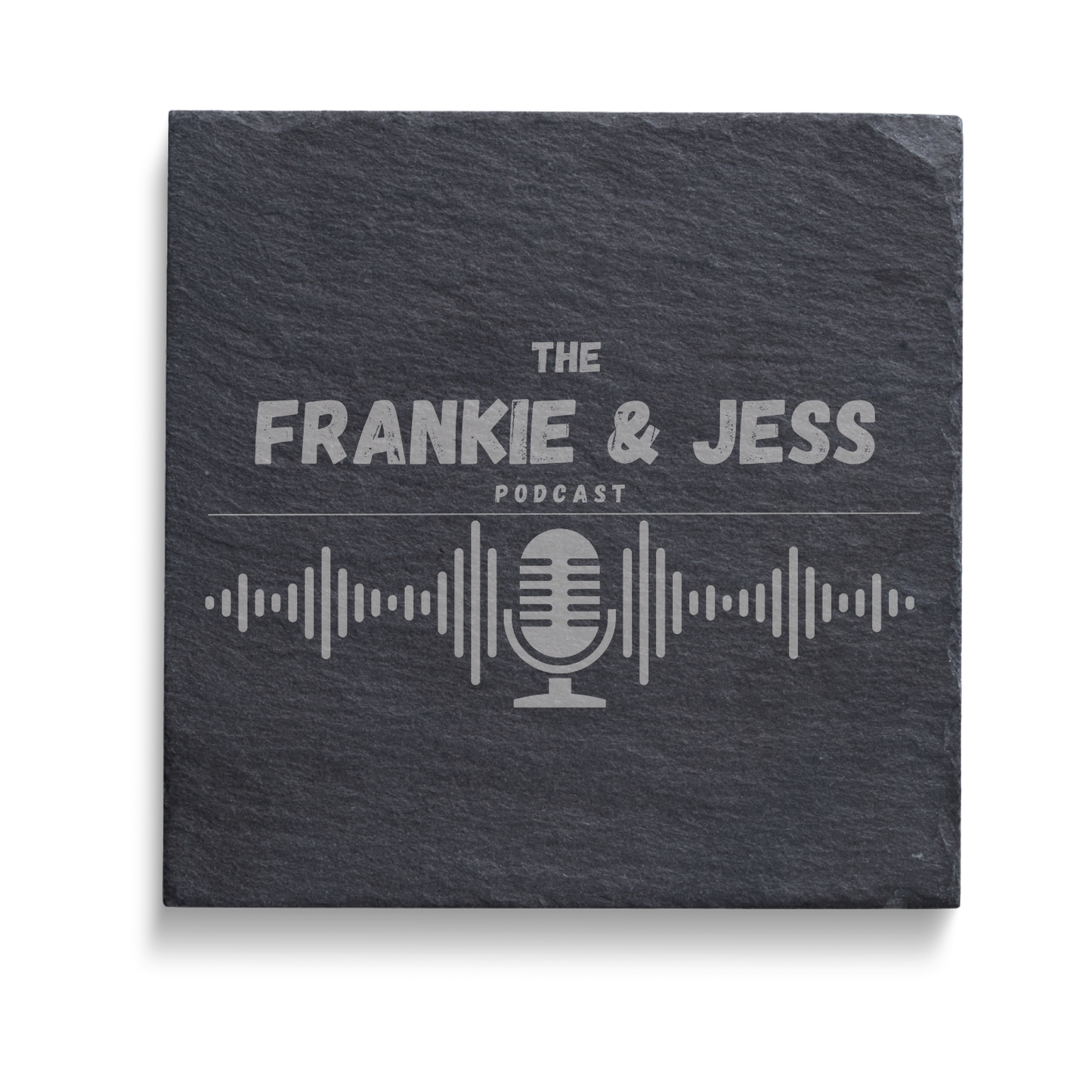 Frankie & Jess Podcast Slate Coaster
